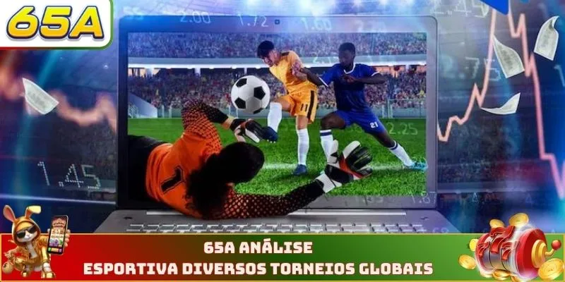 65A análise esportiva diversos torneios globais