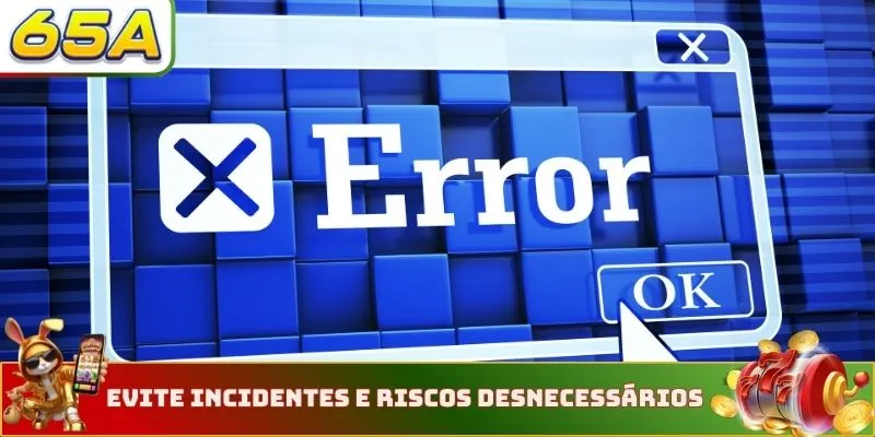 Evite incidentes e riscos desnecessários