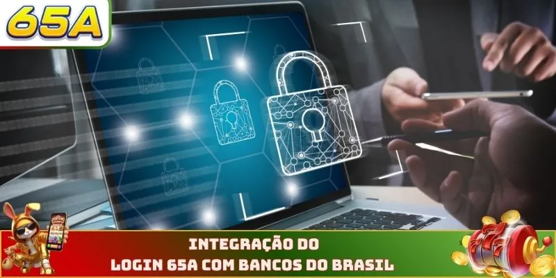 Integração do login 65A com bancos do brasil