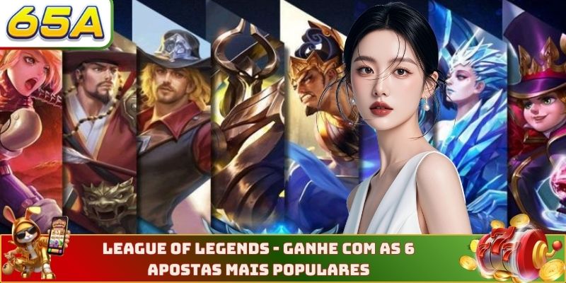 League Of Legends - Ganhe Com As 6 Apostas Mais Populares