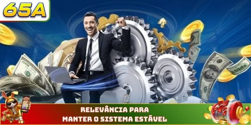 Relevância para manter o sistema estável