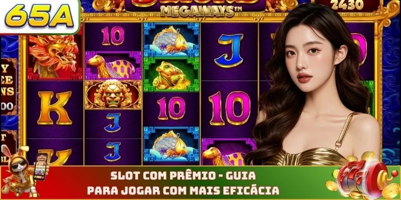 Slot Com Prêmio - Guia Para Jogar Com Mais Eficácia