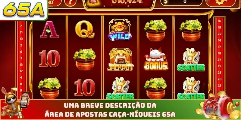 Uma breve descrição da área de apostas Caça-Níqueis 65A