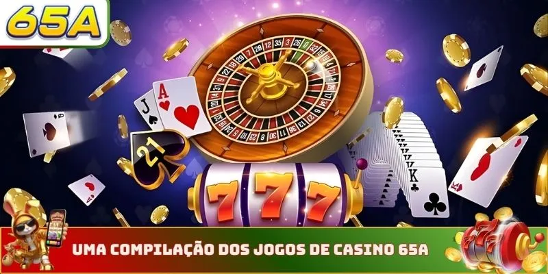 Uma compilação dos jogos de Casino 65A